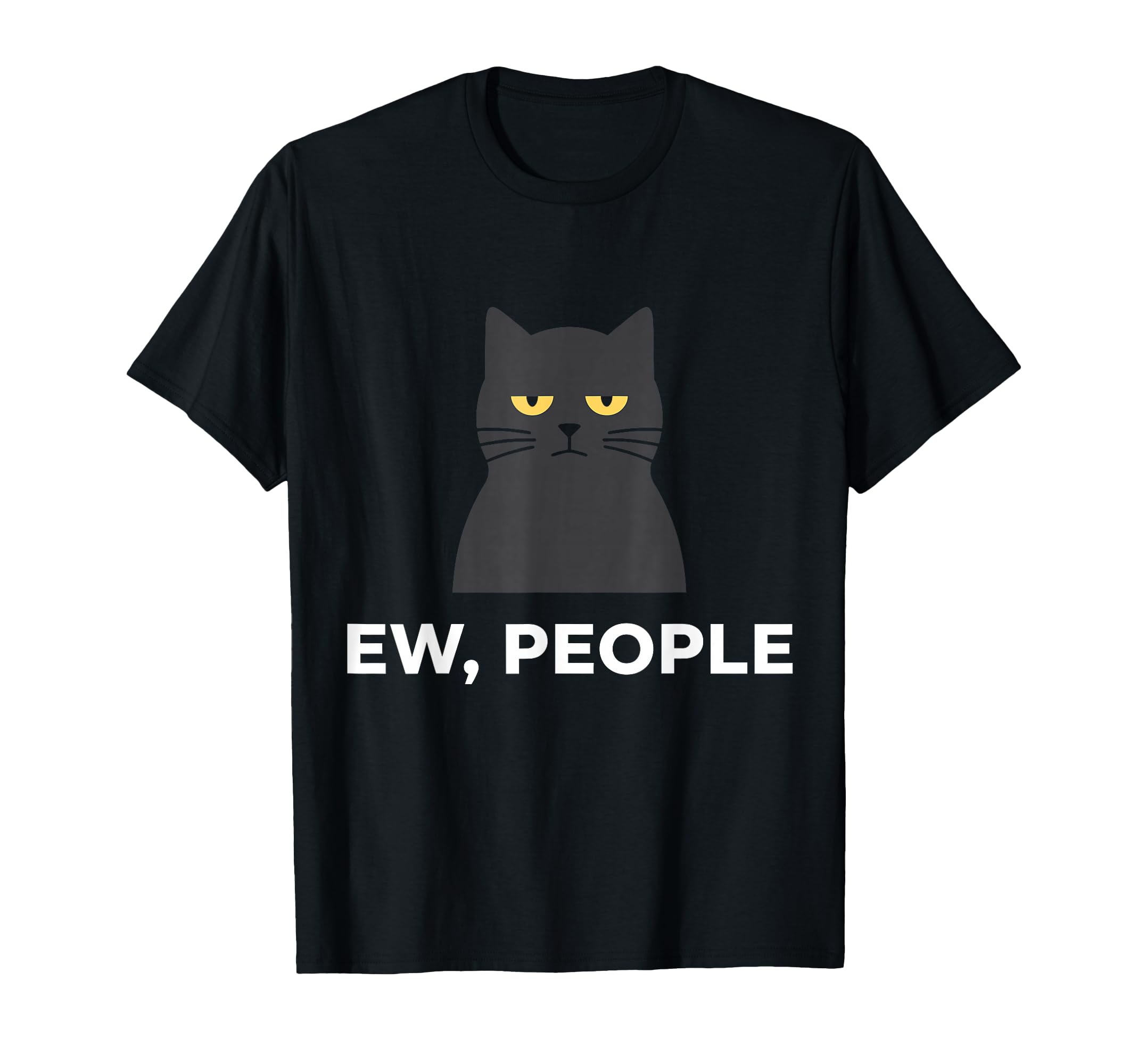 Ew People Cat Funny Anti Social T-Shirt - Custom Art Print Men Women - T-Shirt, Sweatshirt, Hoodie