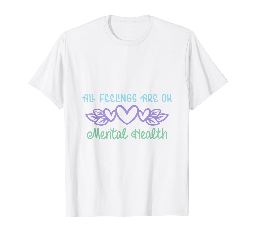 All Feelings Are Ok Mental Sweatshirt - Fun Novelty Design Men Women - T-Shirt, Sweatshirt, Hoodie