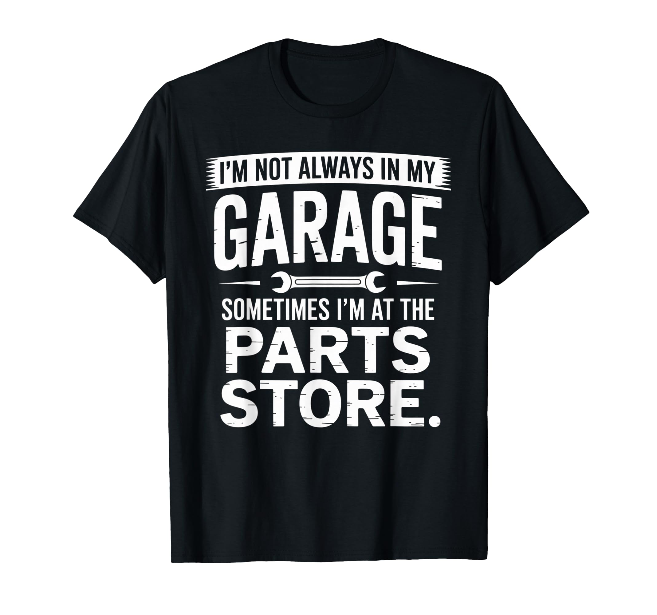 Im Not Always My Garage Sometimes T-Shirt - Aesthetic Graphic for Adults - T-Shirt, Sweatshirt, Hoodie