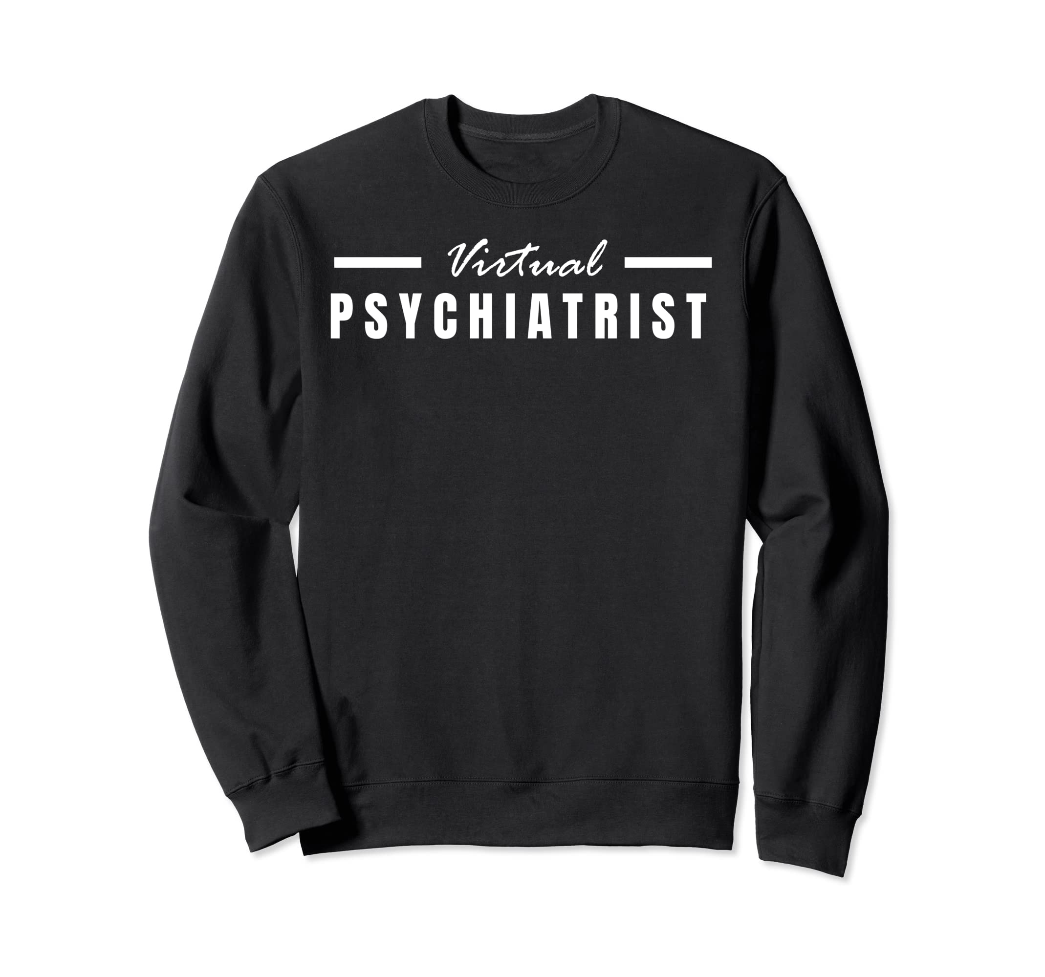 Virtual Psychiatrist Joke Mental Sweatshirt - Aesthetic Graphic Unisex - T-Shirt, Sweatshirt, Hoodie