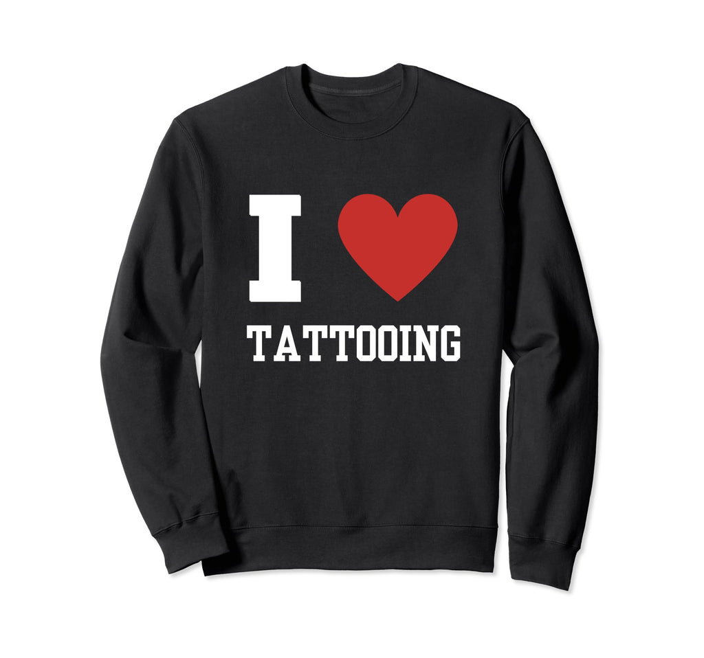 Tattooing Tattoo Lover Tattooer Sweatshirt - Unique Graphic for Adults - T-Shirt, Sweatshirt, Hoodie