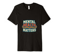 Mental Health Matters Mental Health Self T-Shirt - Graphic Print Unisex - T-Shirt, Sweatshirt, Hoodie