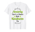 Anxiety Kindness Is Depression T-Shirt - Custom Art Print for Adults - T-Shirt, Sweatshirt, Hoodie