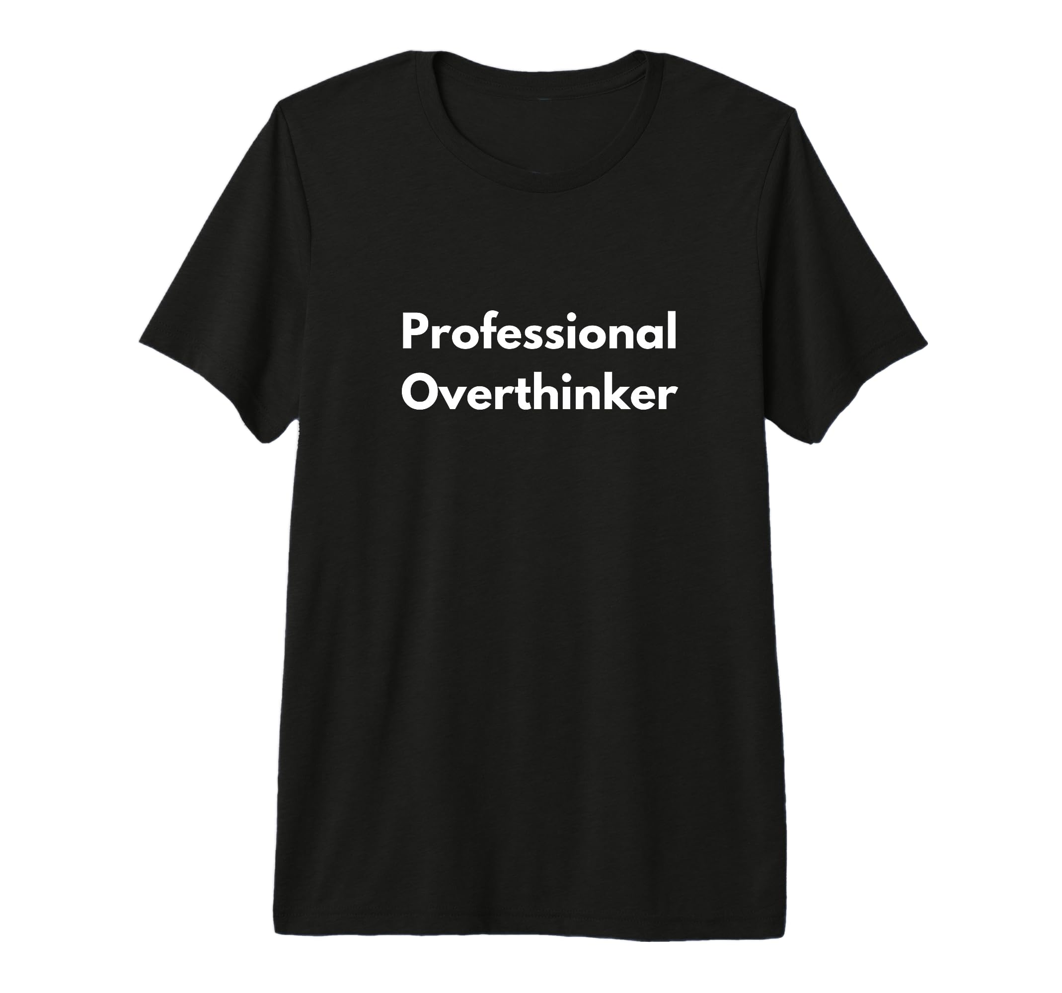 Professional Overthinker Tri Blend T-Shirt - Graphic Print for Adults - T-Shirt, Sweatshirt, Hoodie