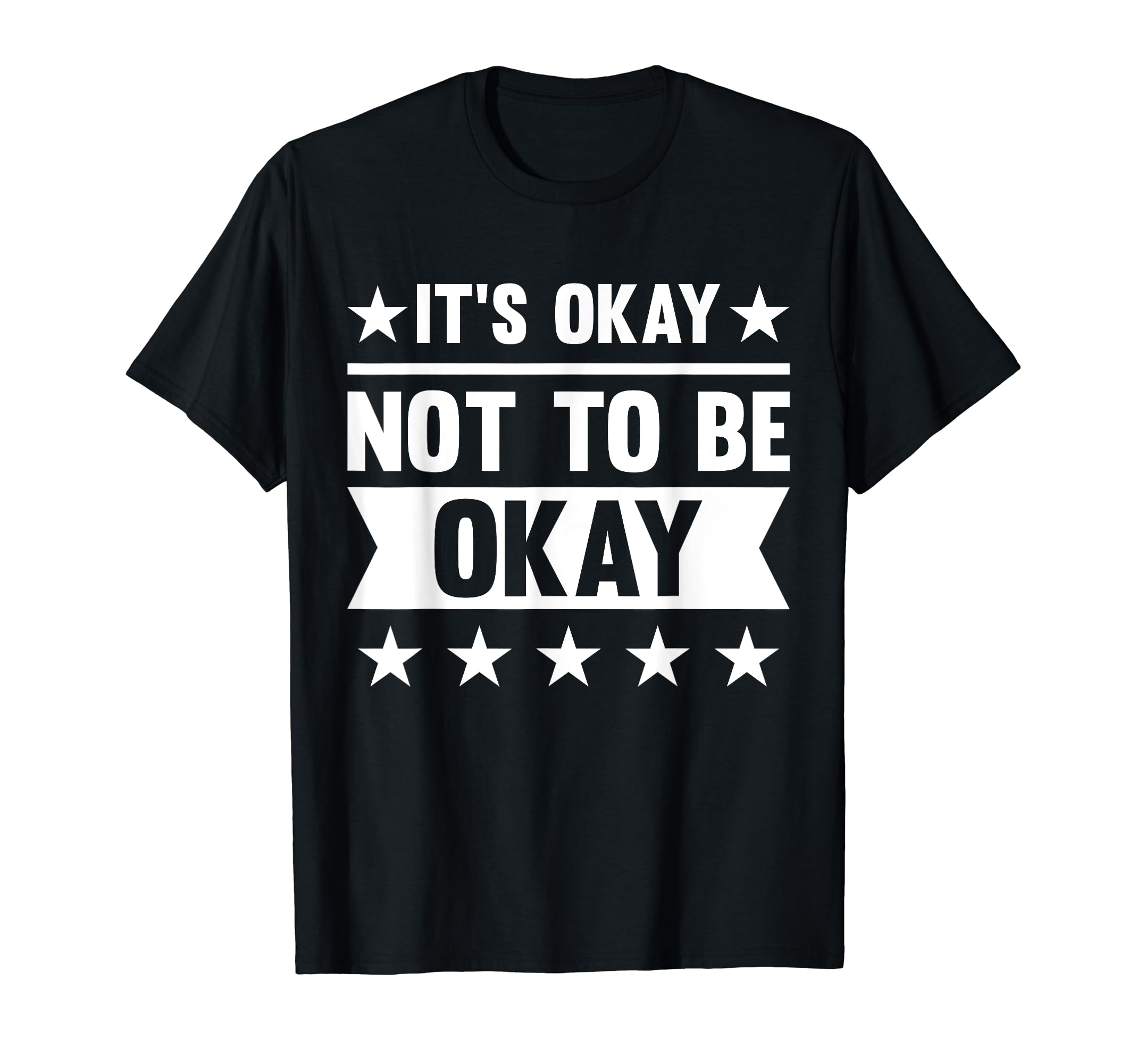 Its Okay Not To Be Okay Mental T-Shirt - Aesthetic Graphic Men Women - T-Shirt, Sweatshirt, Hoodie