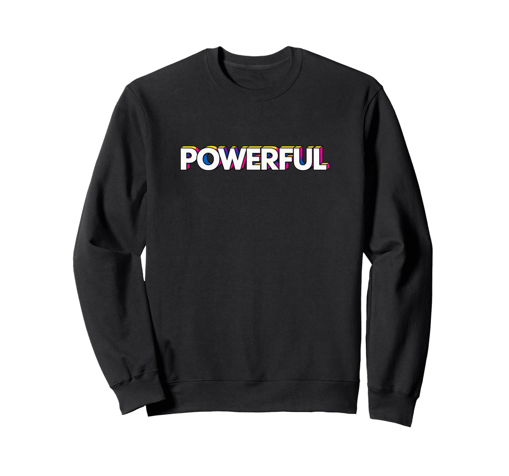 Powerful Pop Art Motivational Sweatshirt - Casual Everyday Wear for Adults - T-Shirt, Sweatshirt, Hoodie