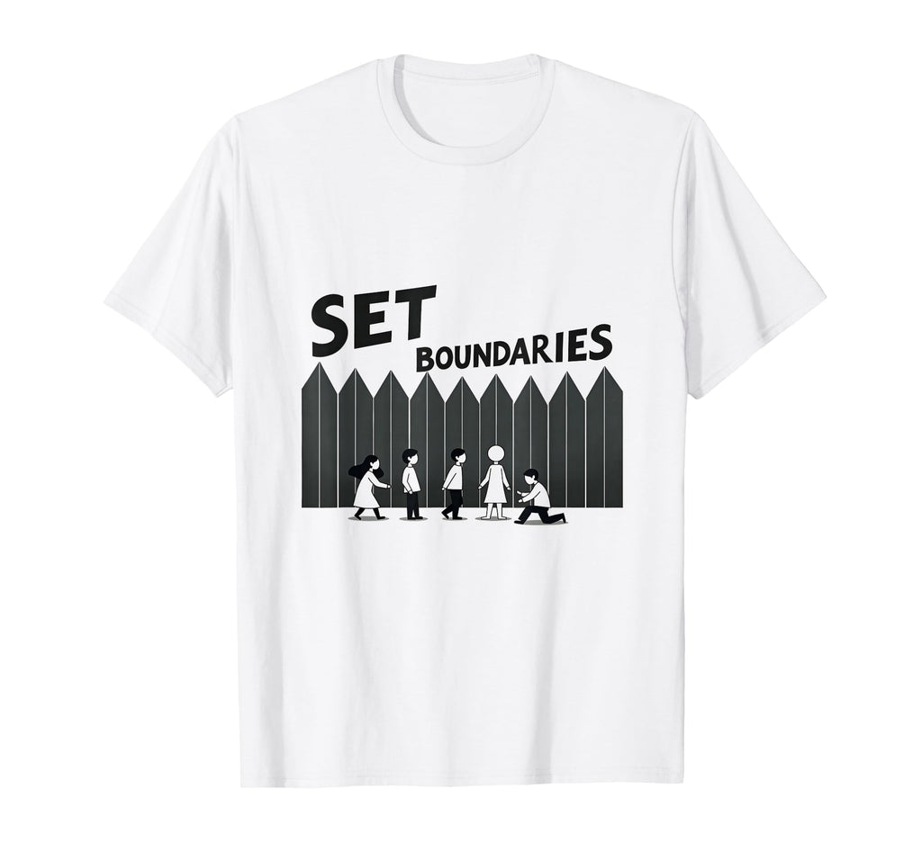 Set Boundaries Empowering Wall Art Self T-Shirt - Streetwear Style Unisex - T-Shirt, Sweatshirt, Hoodie