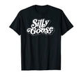 Silly Goose Funny Typography T-Shirt - Custom Art Print Men Women - T-Shirt, Sweatshirt, Hoodie