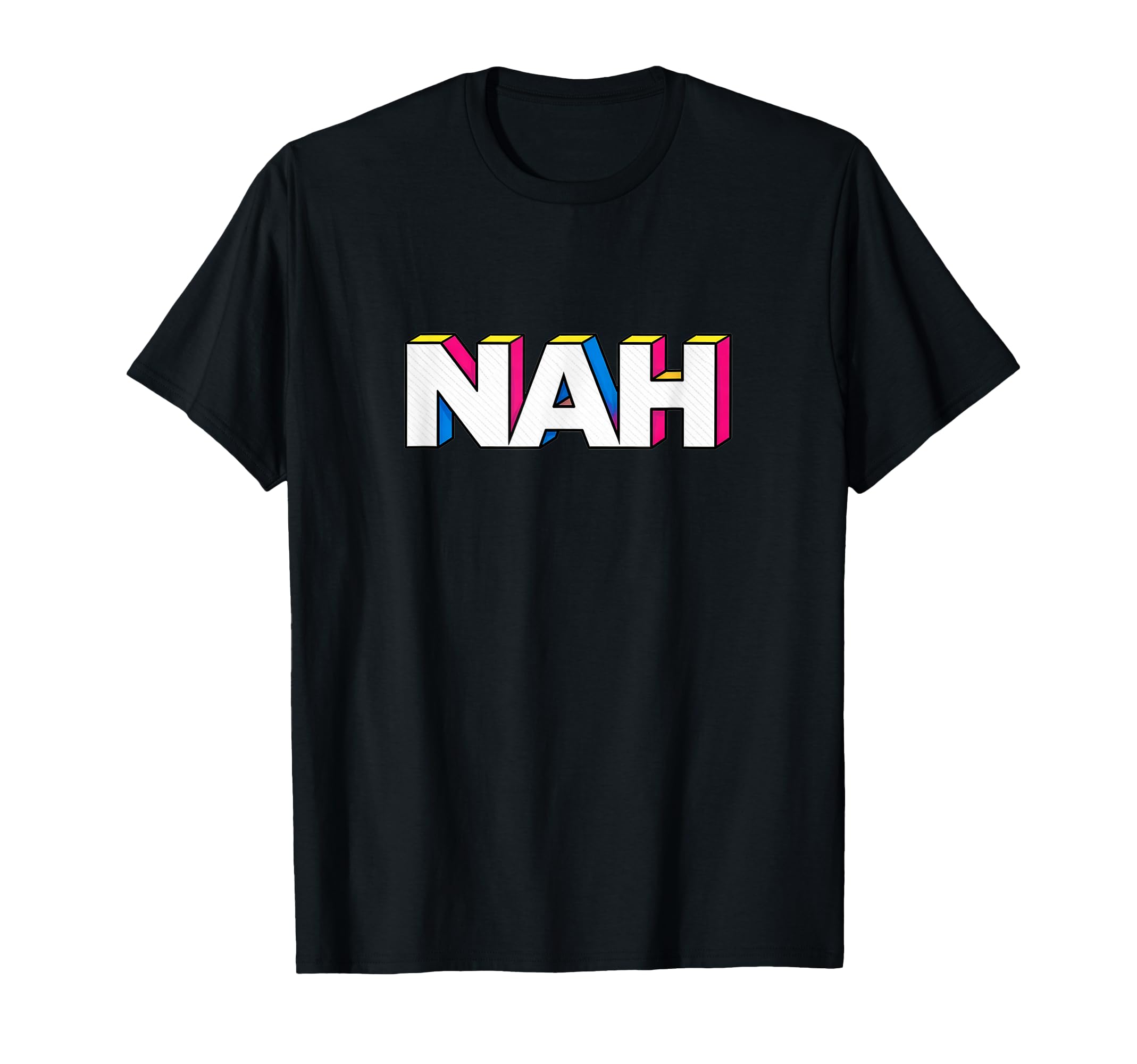 Funny Nah Pop Art Typography T-Shirt - Unique Graphic for Adults - T-Shirt, Sweatshirt, Hoodie