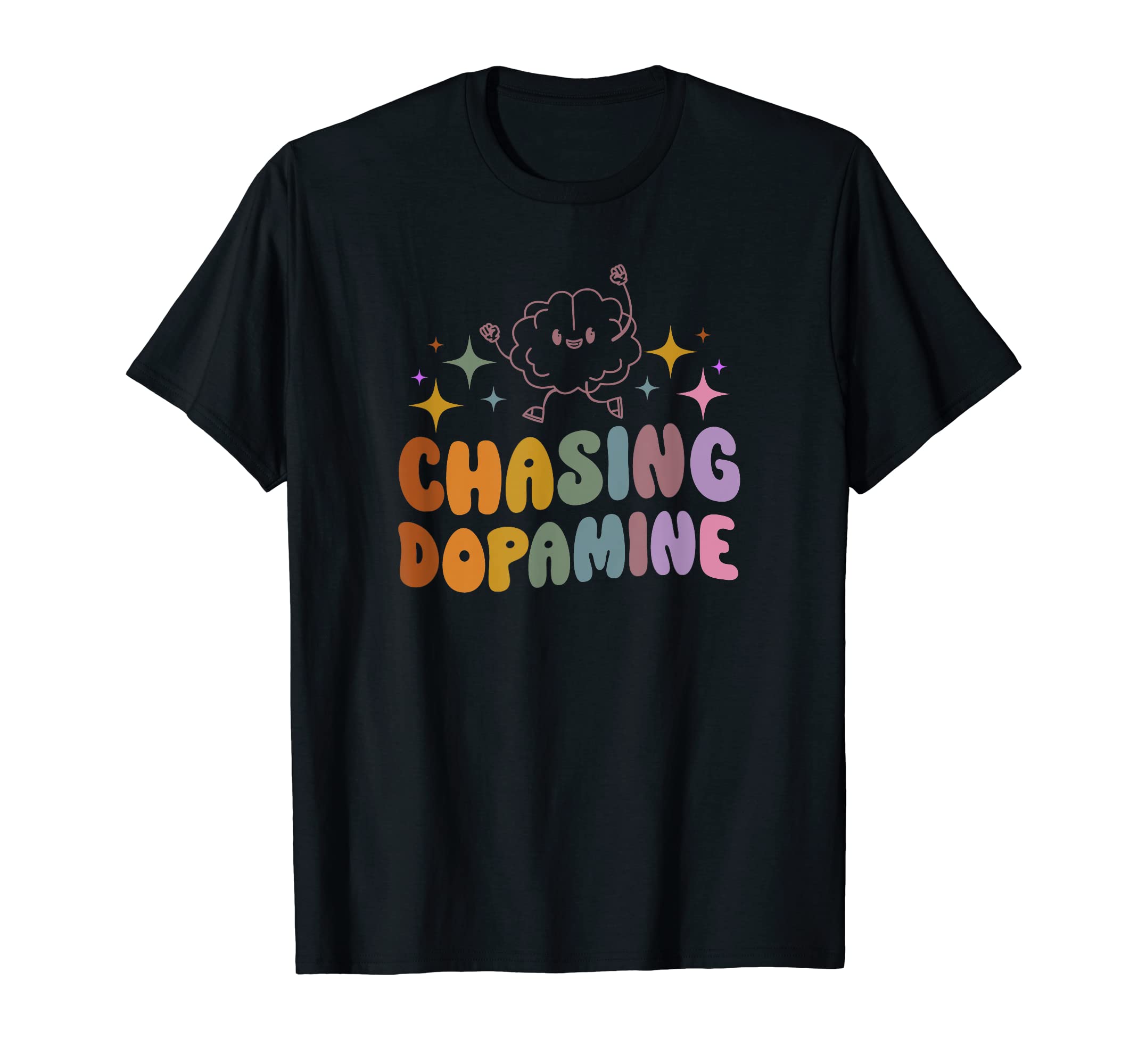 Chasing Dopamine Mental Health Matters T-Shirt - Custom Art Print Unisex - T-Shirt, Sweatshirt, Hoodie