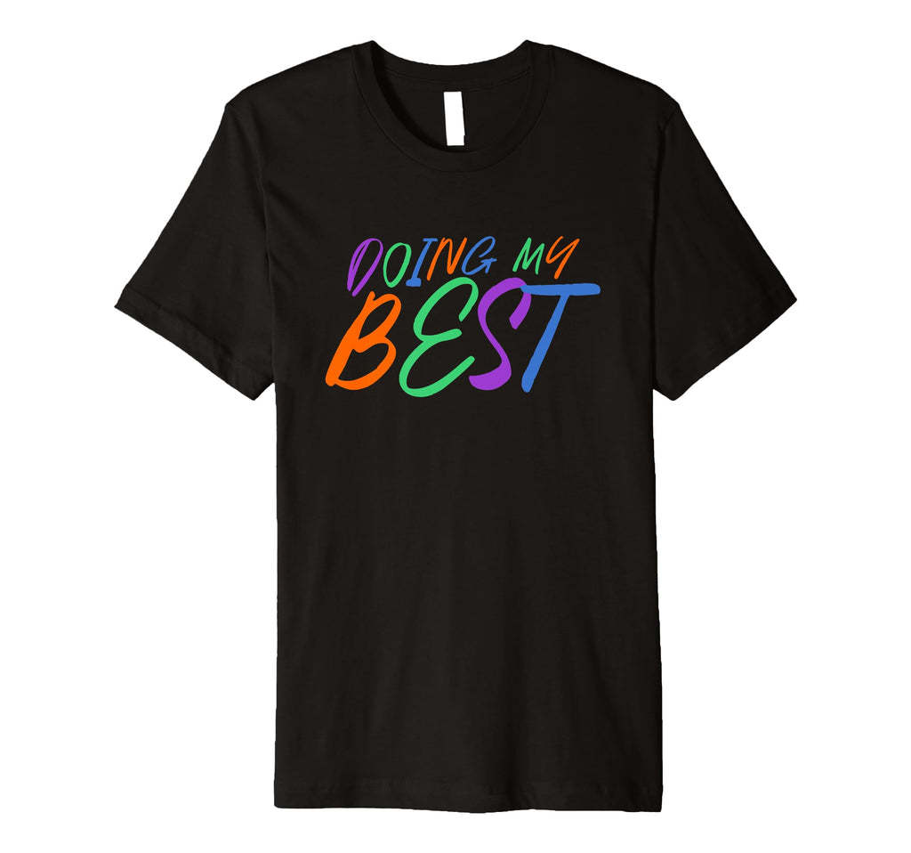 Doing My Best Self Care T-Shirt - Graphic Print Men Women - T-Shirt, Sweatshirt, Hoodie