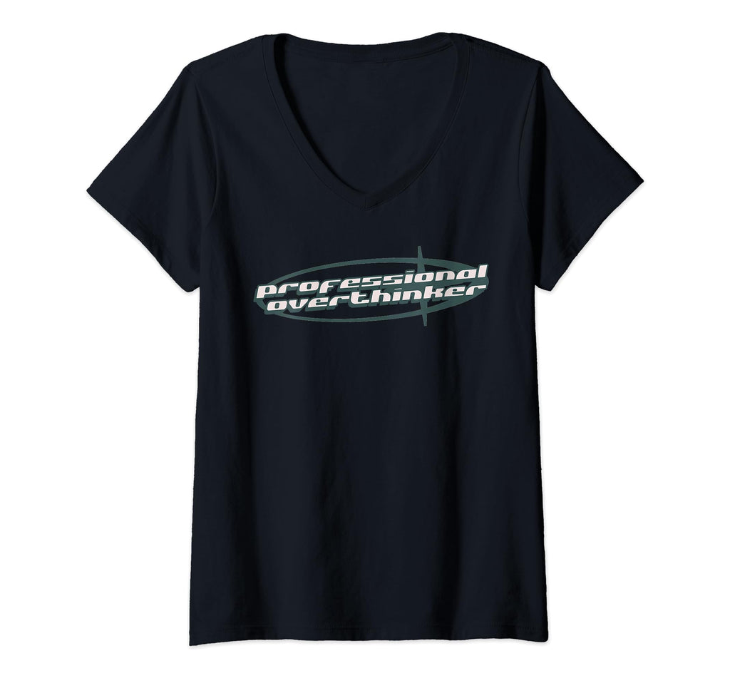 Womens Professional Overthinker Joke T-Shirt - Casual Everyday Wear Unisex - T-Shirt, Sweatshirt, Hoodie