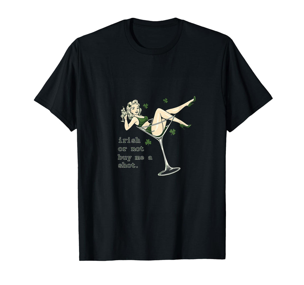 Irish Or Not Buy Me Shot Shamrock Pinup T-Shirt - Unique Graphic Men Women - T-Shirt, Sweatshirt, Hoodie