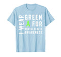 I Wear Green Mental Health Awareness T-Shirt - Novelty Apparel Men Women - T-Shirt, Sweatshirt, Hoodie
