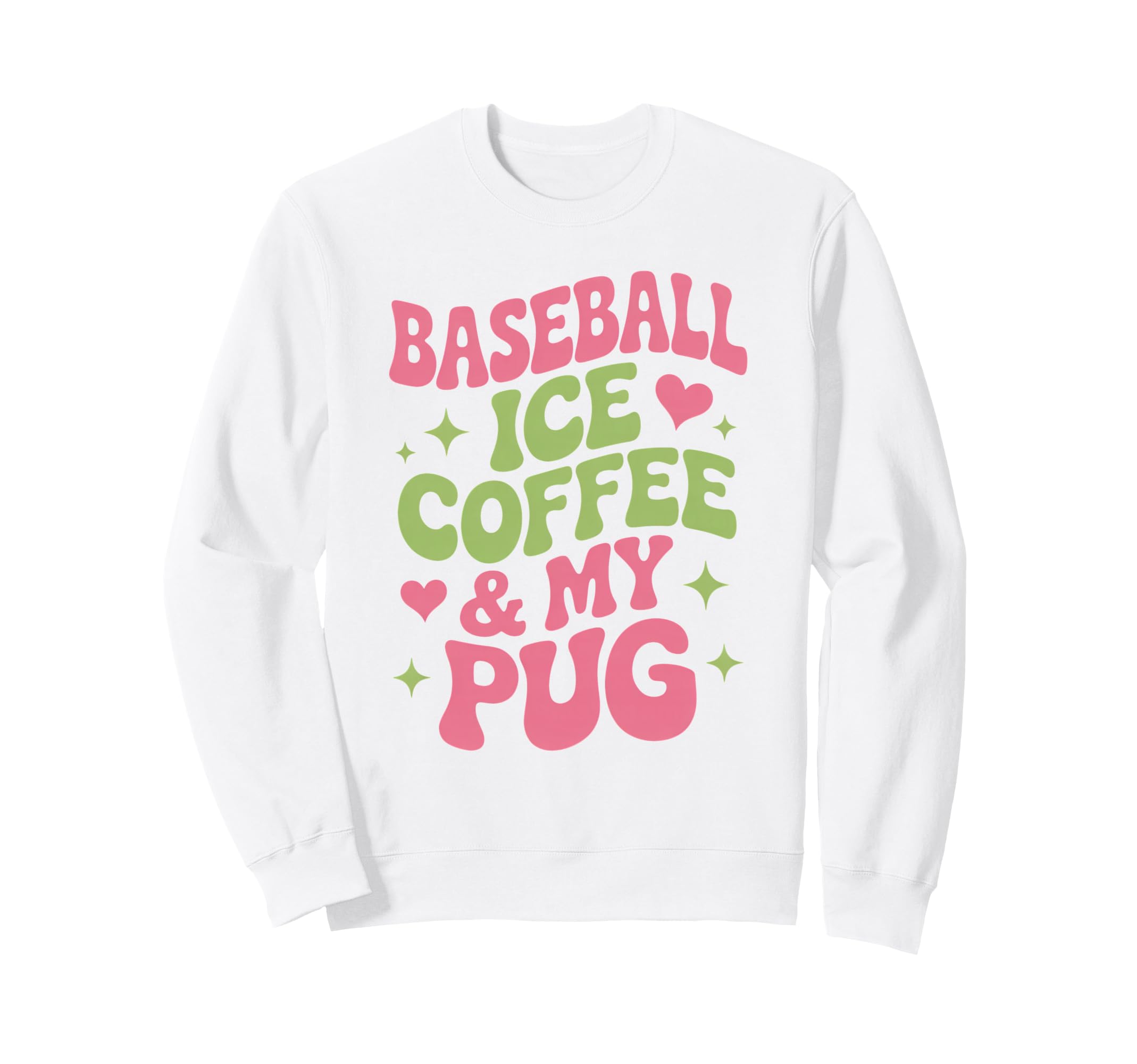 Baseball Ice Coffee And My Pug Sweatshirt - Aesthetic Graphic for Adults - T-Shirt, Sweatshirt, Hoodie