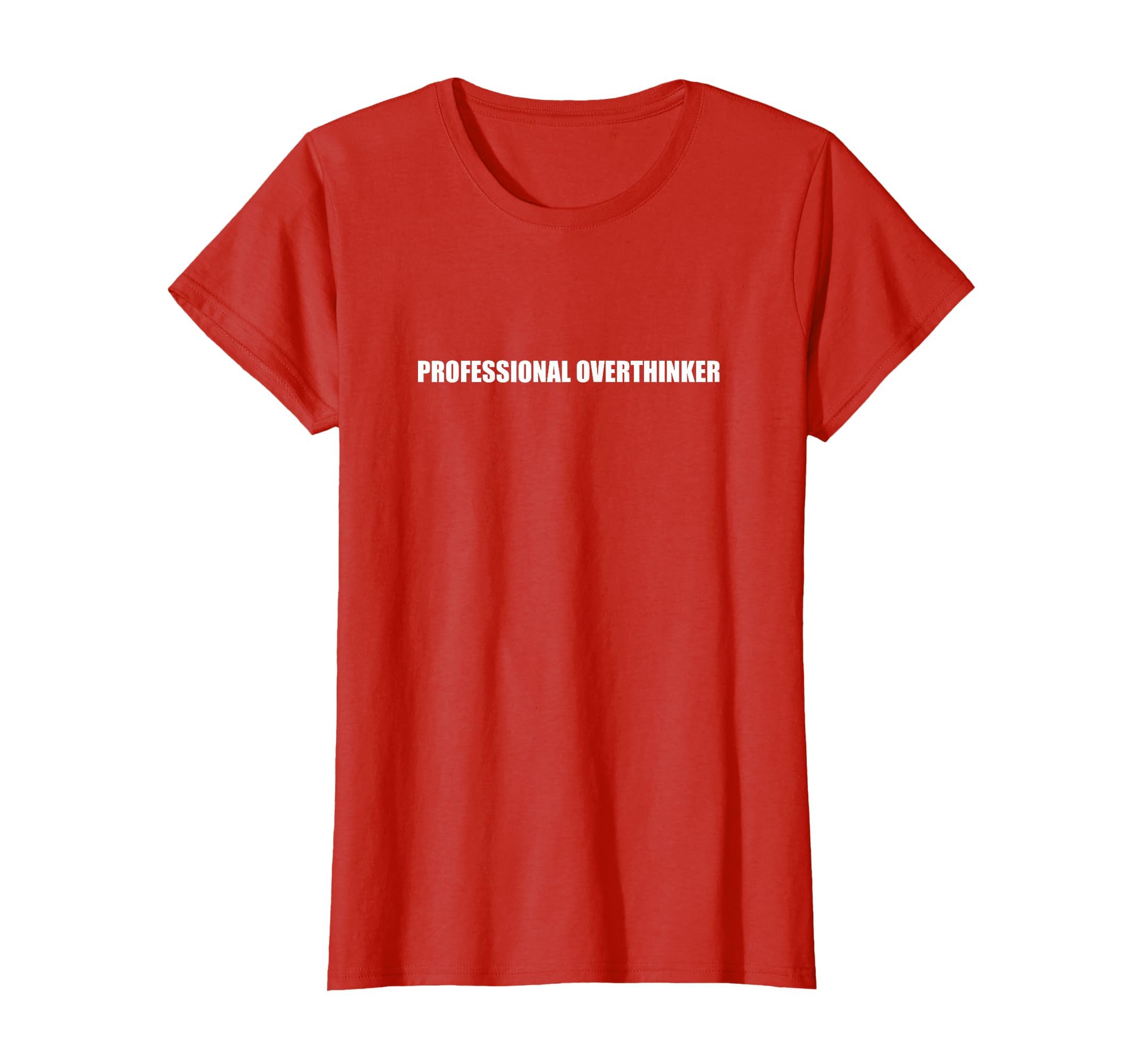 Professional Overthinker Funny T-Shirt - Custom Art Print Men Women - T-Shirt, Sweatshirt, Hoodie