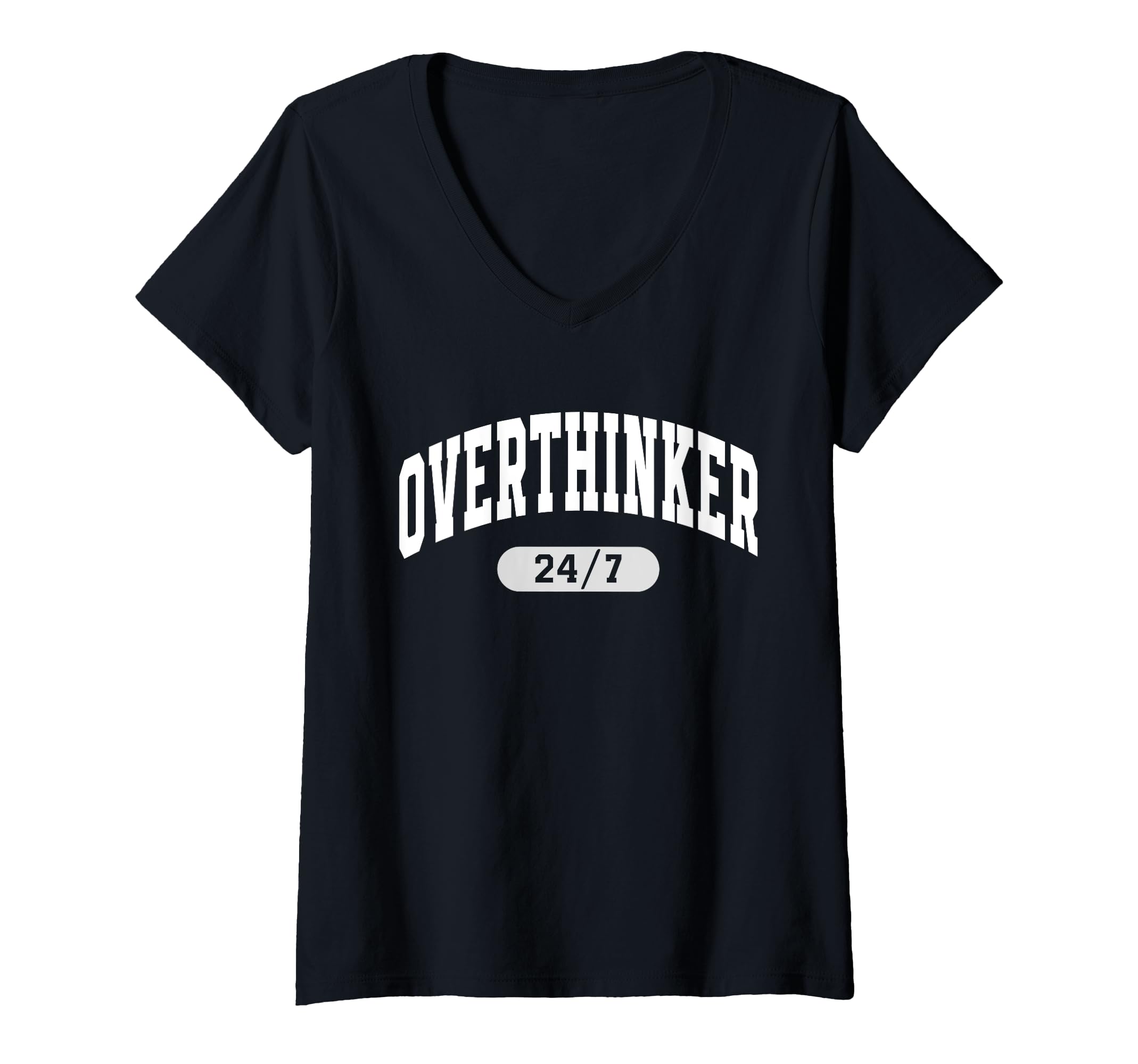 Womens 24 7 Overthinker Anxiety T-Shirt - Fun Novelty Design for Adults - T-Shirt, Sweatshirt, Hoodie