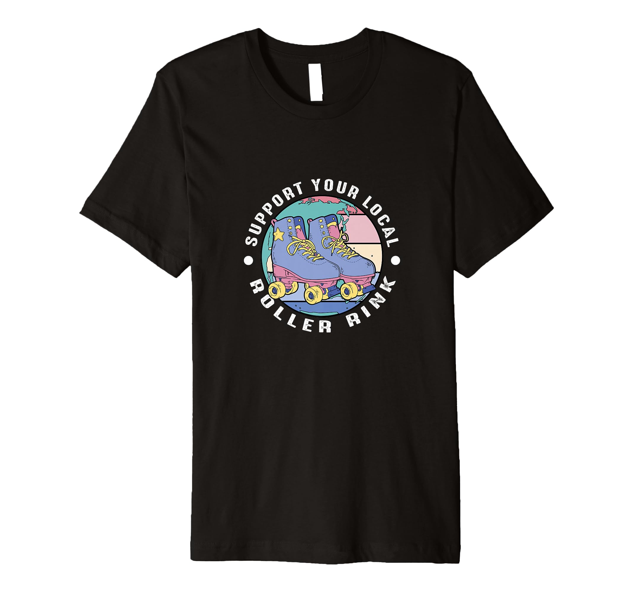 Support Your Local Roller Rink Roller T-Shirt - Graphic Print Men Women - T-Shirt, Sweatshirt, Hoodie