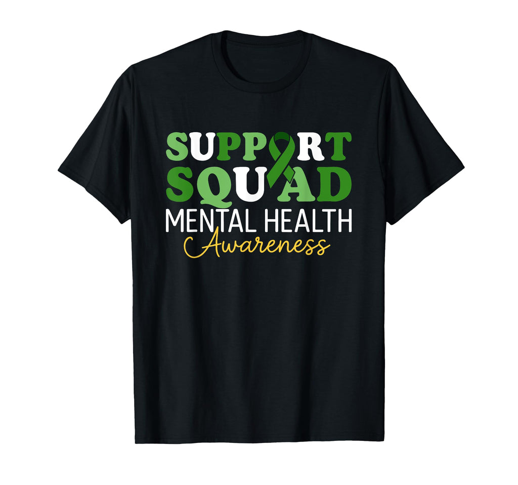Mental Health Support Squad T-Shirt - Fun Novelty Design Men Women - T-Shirt, Sweatshirt, Hoodie