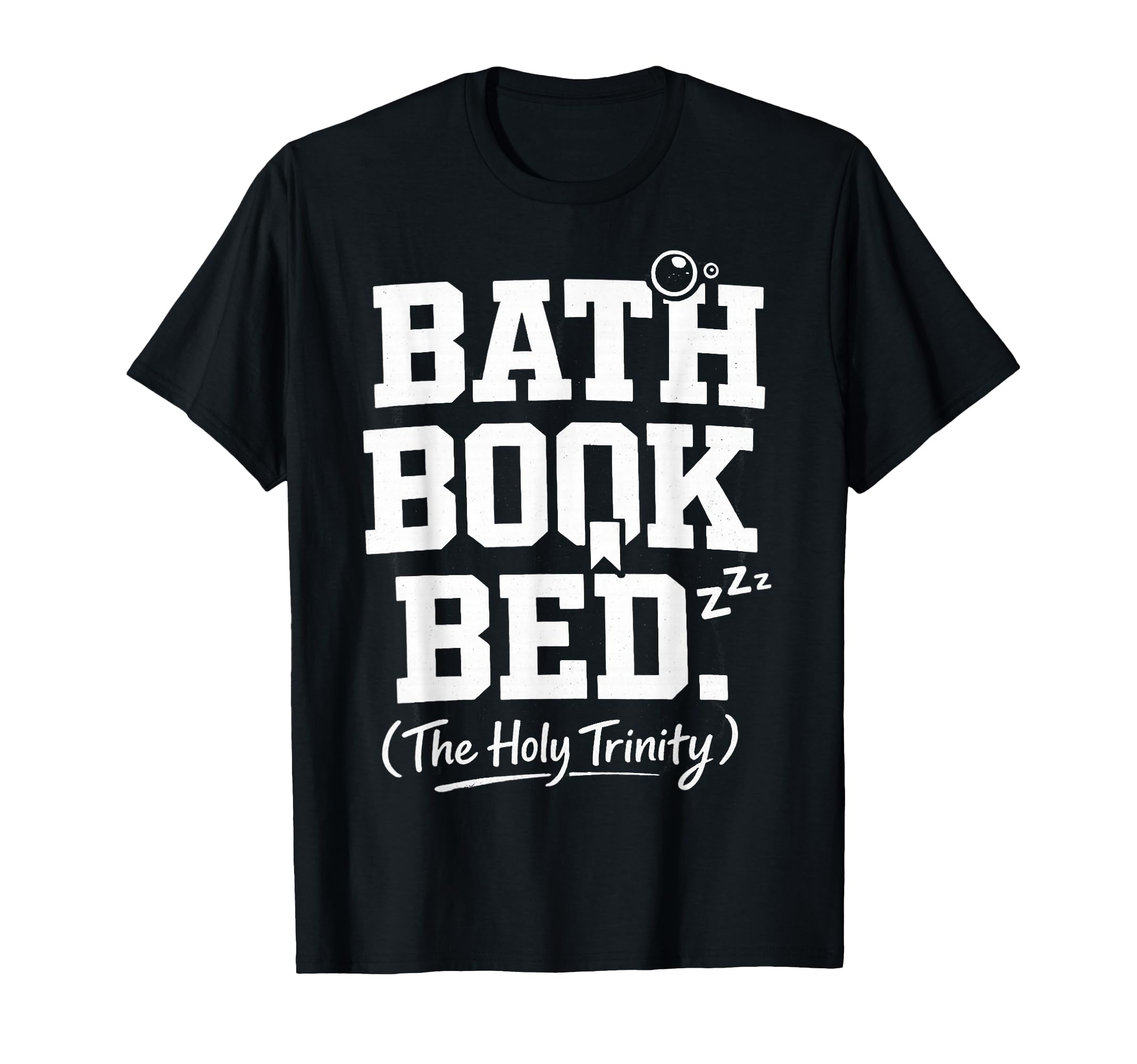 Bath Book Bed Book Lover Self Care Gifts T-Shirt - Trendy Graphic Men Women - T-Shirt, Sweatshirt, Hoodie