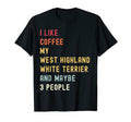 Funny West Highland White Terrier Dog T-Shirt - Unique Graphic for Adults - T-Shirt, Sweatshirt, Hoodie