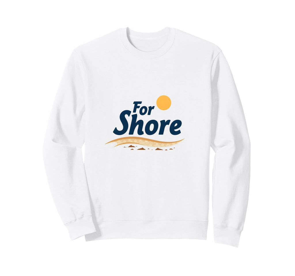Shore Sunny Beach Coastal Typography Sweatshirt - Graphic Print for Adults - T-Shirt, Sweatshirt, Hoodie