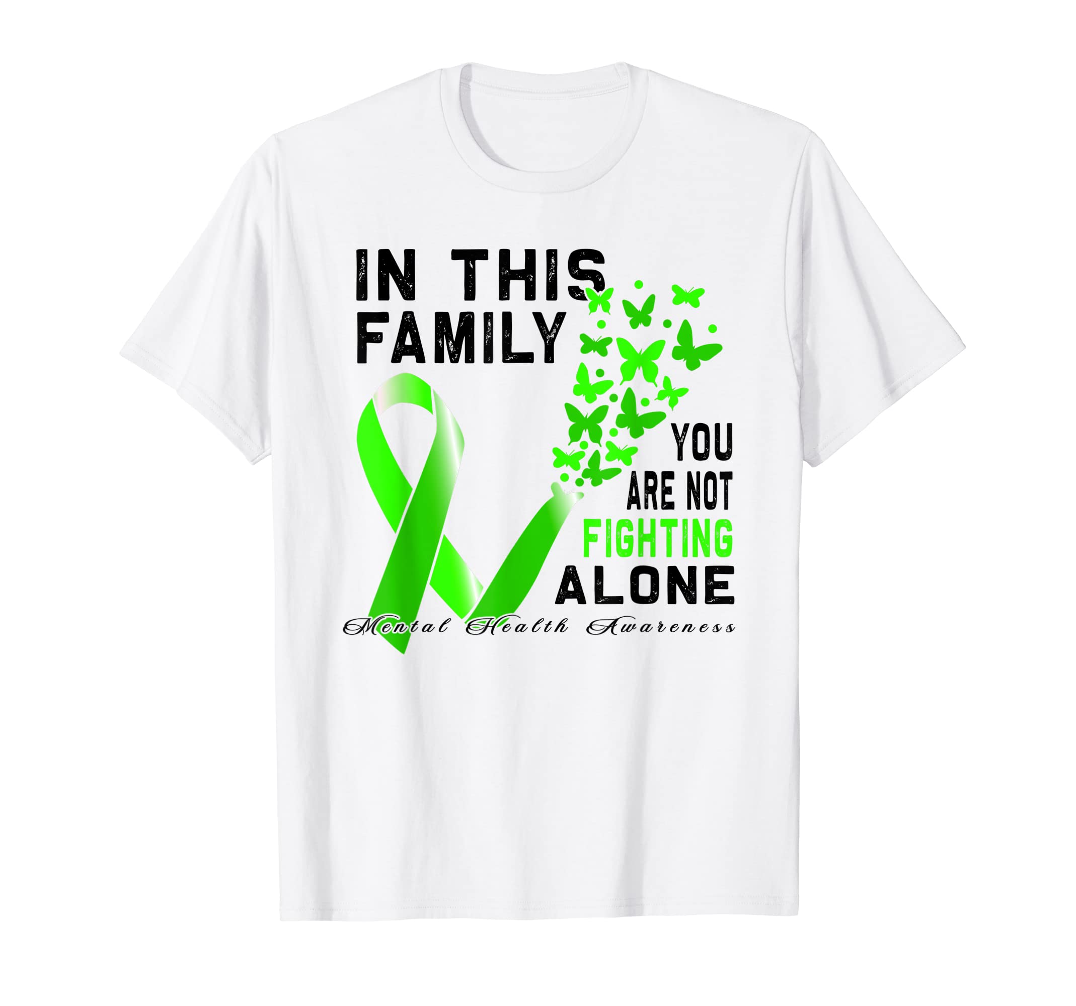 Family You Are Not Fighting Alone Mental T-Shirt - Novelty Apparel Unisex - T-Shirt, Sweatshirt, Hoodie