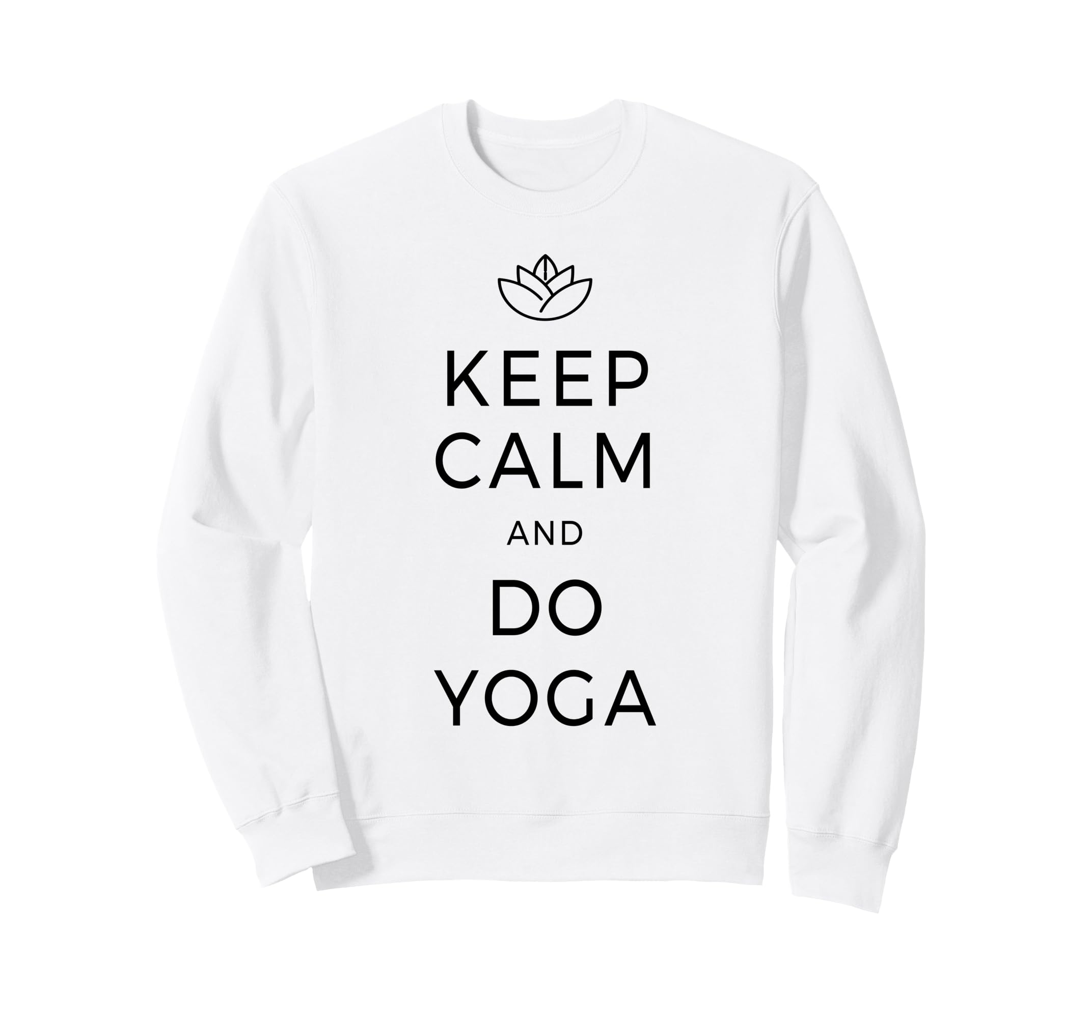 Keep Calm Do Yoga Om Meditation Sweatshirt - Custom Art Print for Adults - T-Shirt, Sweatshirt, Hoodie