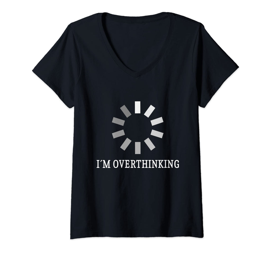 Womens I M Overthinking Overthink T-Shirt - Novelty Apparel Unisex - T-Shirt, Sweatshirt, Hoodie