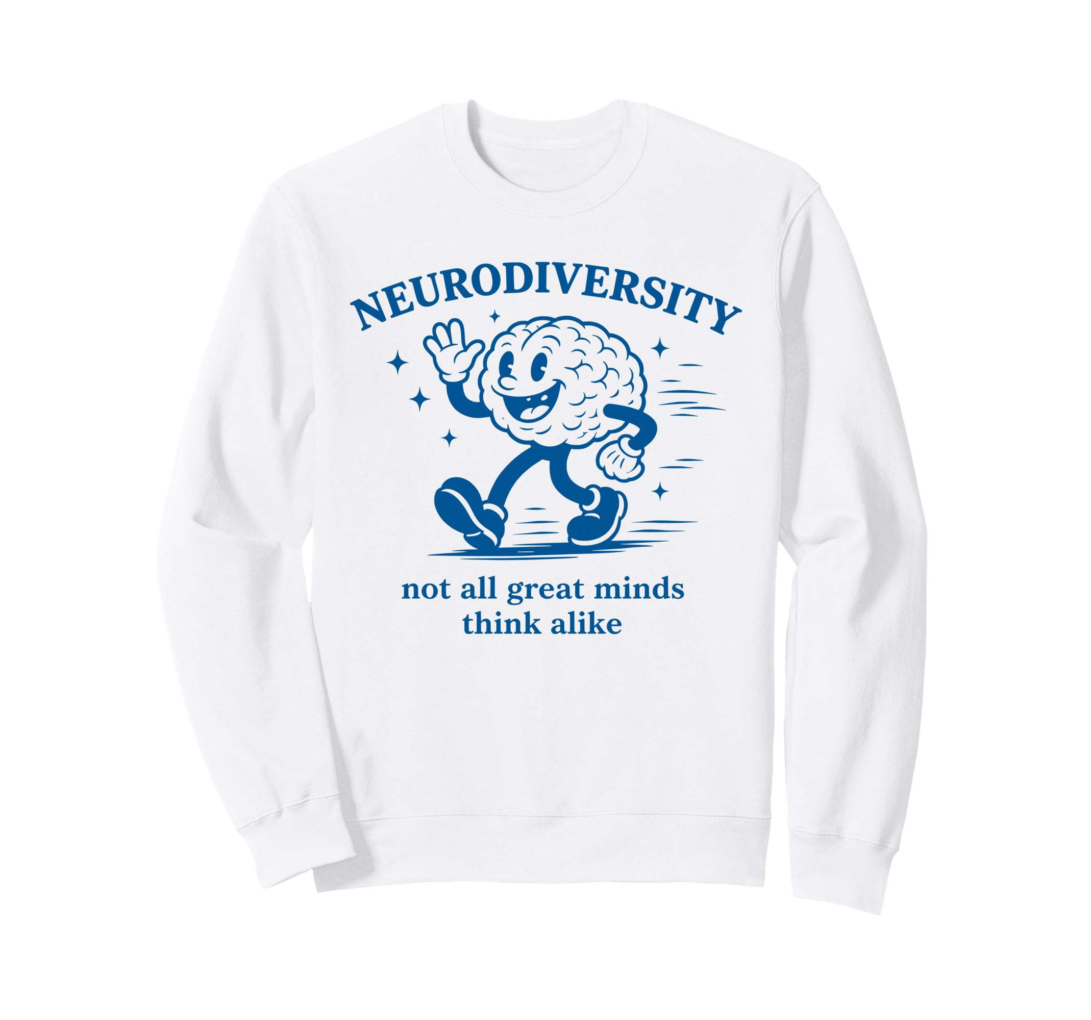 Neurodiversity Not All Great Sweatshirt - Aesthetic Graphic Men Women - T-Shirt, Sweatshirt, Hoodie