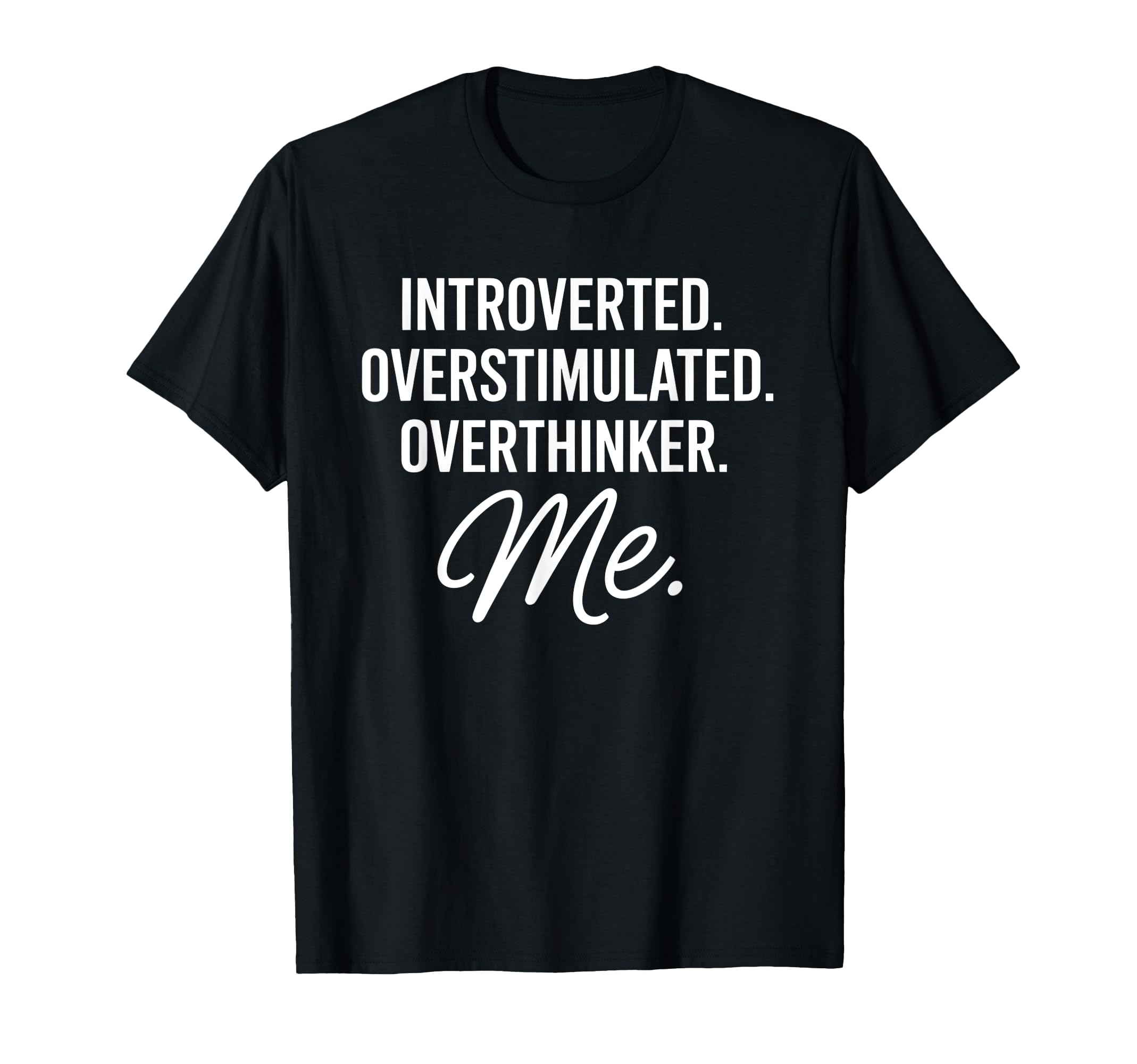 Introverted Overstimulated Overthinker T-Shirt - Trendy Graphic Men Women - T-Shirt, Sweatshirt, Hoodie