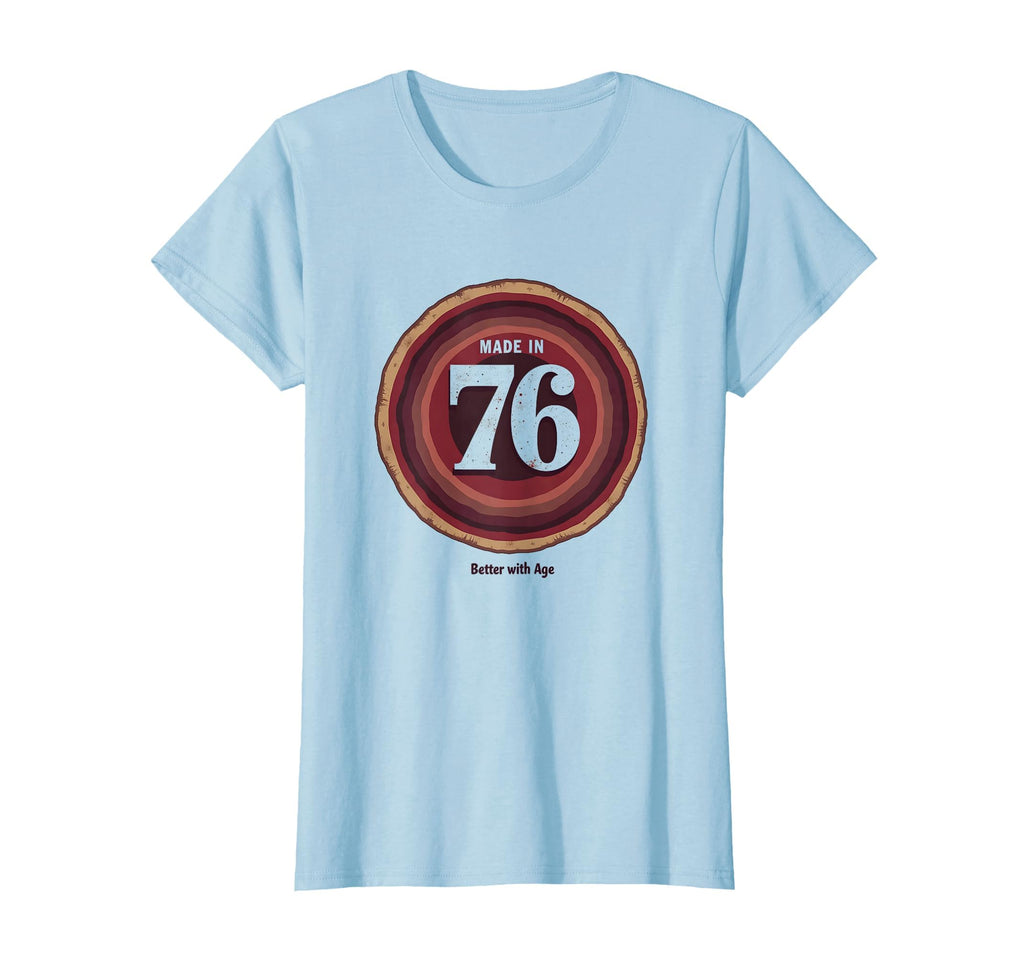 Made 76 Better Age Birthday Gift T-Shirt - Novelty Apparel for Adults - T-Shirt, Sweatshirt, Hoodie