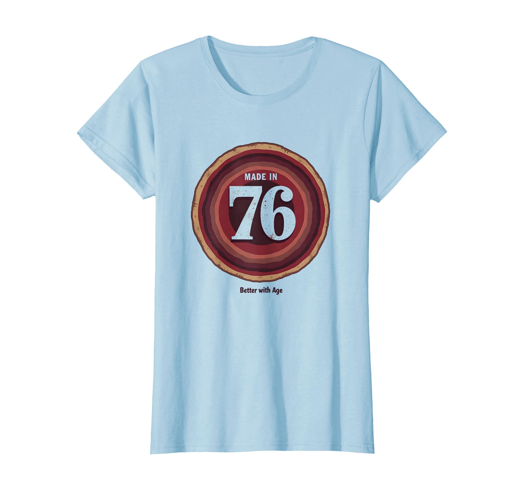 Made 76 Better Age Birthday Gift T-Shirt - Novelty Apparel for Adults - T-Shirt, Sweatshirt, Hoodie