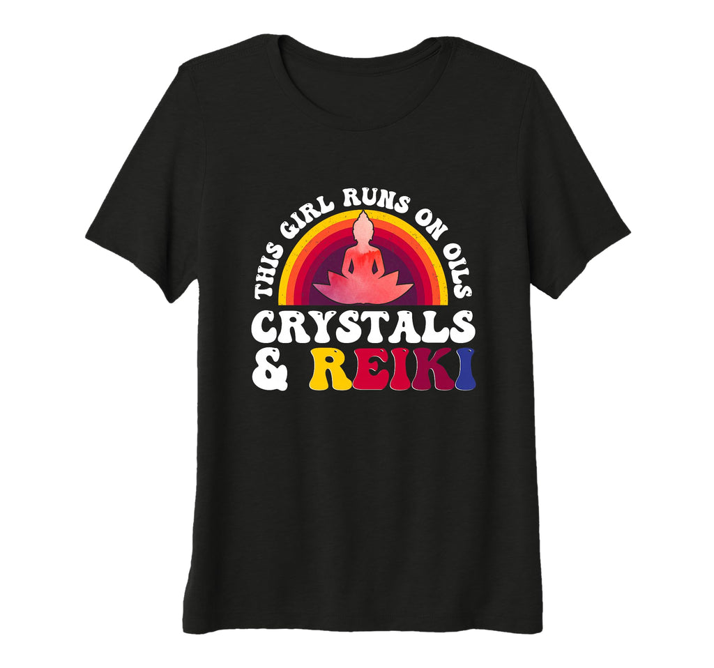 Womens This Runs Oils Crystals And Reiki T-Shirt - Custom Art Print Unisex - T-Shirt, Sweatshirt, Hoodie