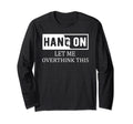 Hang Let Me Overthink This Overthinker T-Shirt - Custom Art Print Unisex - T-Shirt, Sweatshirt, Hoodie
