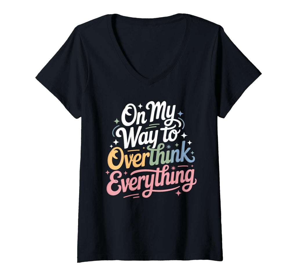 Womens My Way To Overthink Everything T-Shirt - Minimalist Print Men Women - T-Shirt, Sweatshirt, Hoodie