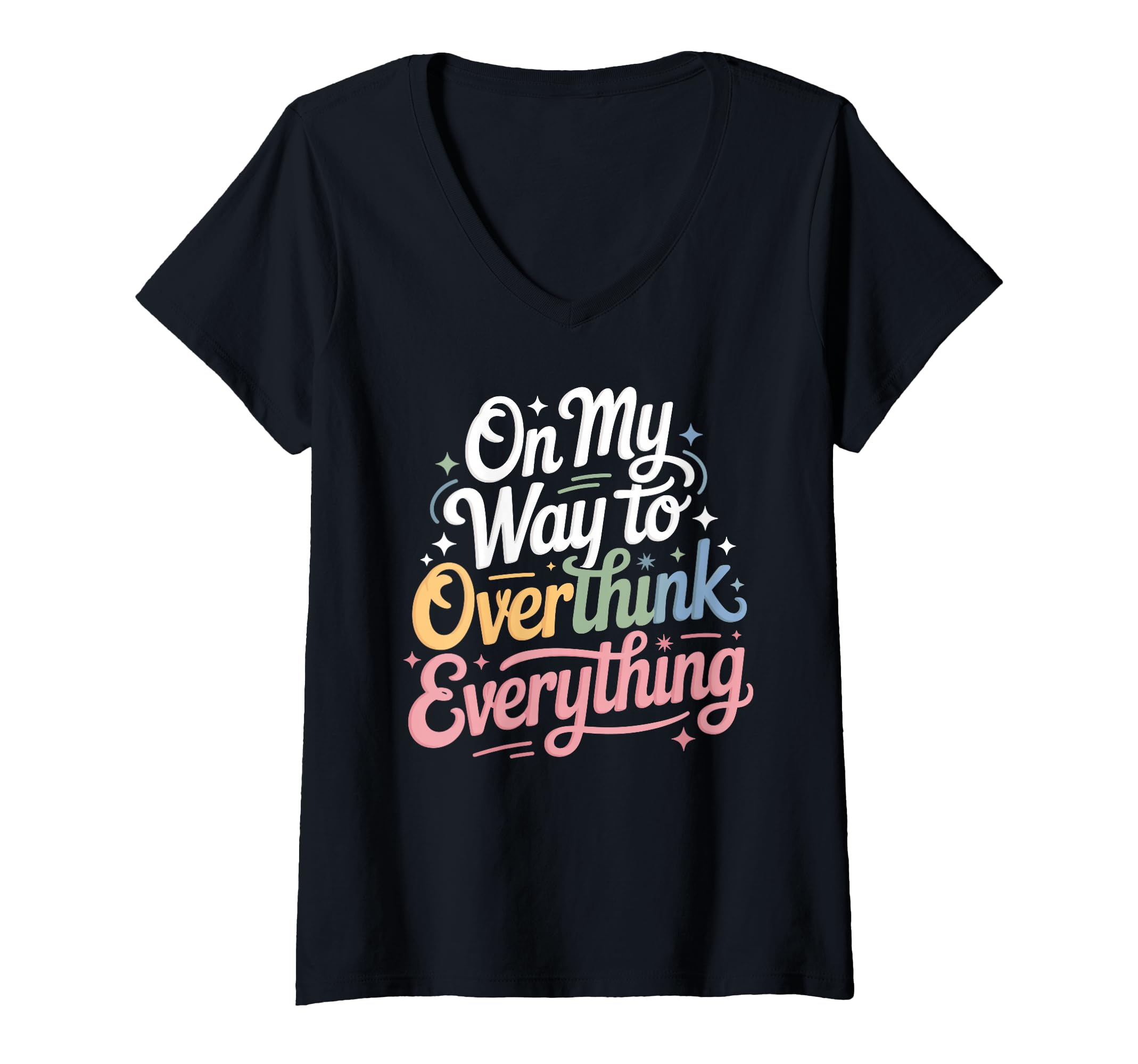 Womens My Way To Overthink Everything T-Shirt - Minimalist Print Men Women - T-Shirt, Sweatshirt, Hoodie
