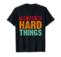 You Can Do Hard Things Mental Health T-Shirt - Custom Art Print Unisex - T-Shirt, Sweatshirt, Hoodie