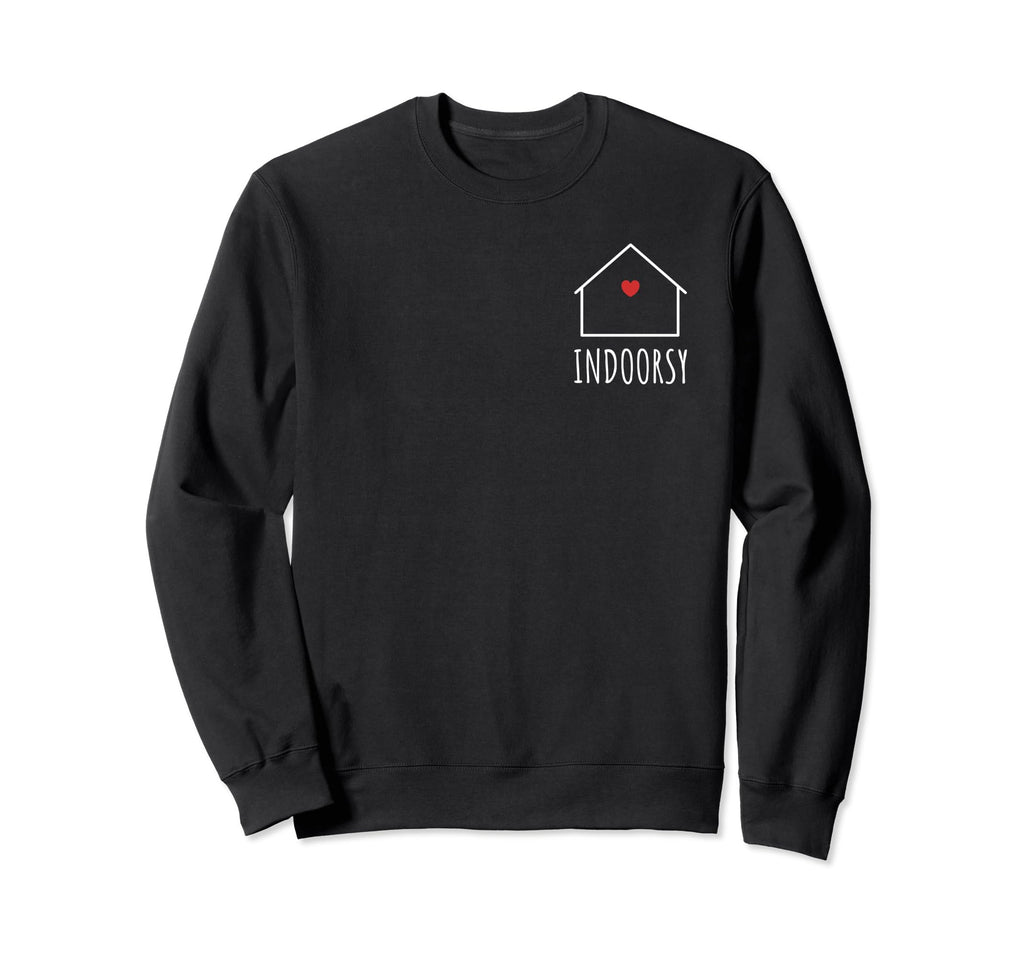 Indoorsy Person Introvert Sweatshirt - Casual Everyday Wear Men Women - T-Shirt, Sweatshirt, Hoodie