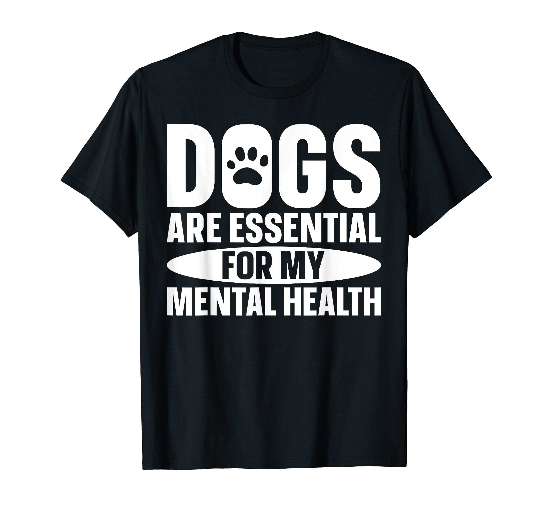 Dogs Are My Mental Health T-Shirt - Aesthetic Graphic for Adults - T-Shirt, Sweatshirt, Hoodie