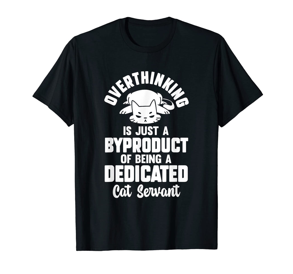 Cat Lover Overthinker Pet T-Shirt - Minimalist Print Men Women - T-Shirt, Sweatshirt, Hoodie