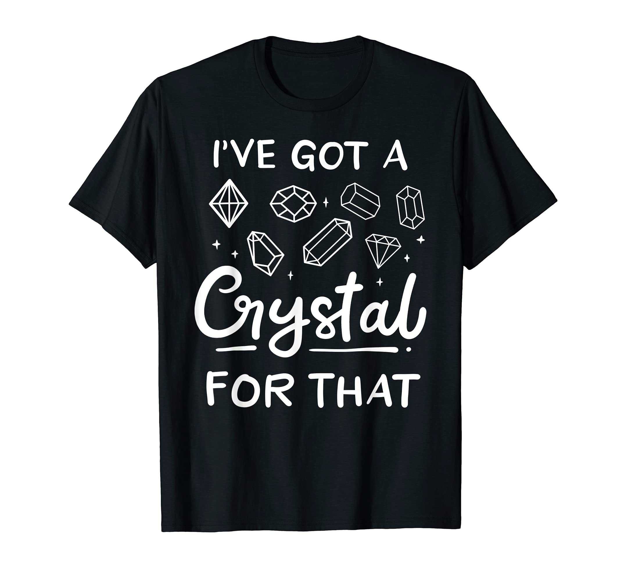 Ive Got Crystal That Funny Witchy T-Shirt - Trendy Graphic for Adults - T-Shirt, Sweatshirt, Hoodie