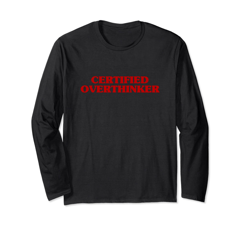 Certified Overthinker Funny T-Shirt - Minimalist Print for Adults - T-Shirt, Sweatshirt, Hoodie