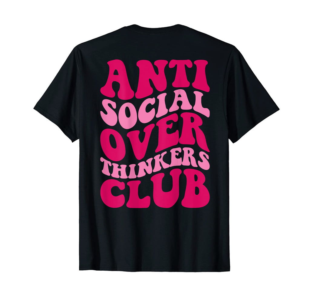Anti Social Overthinkers Club T-Shirt - Fun Novelty Design for Adults - T-Shirt, Sweatshirt, Hoodie