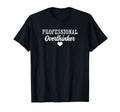 Professional Overthinker Funny Over T-Shirt - Graphic Print Unisex - T-Shirt, Sweatshirt, Hoodie