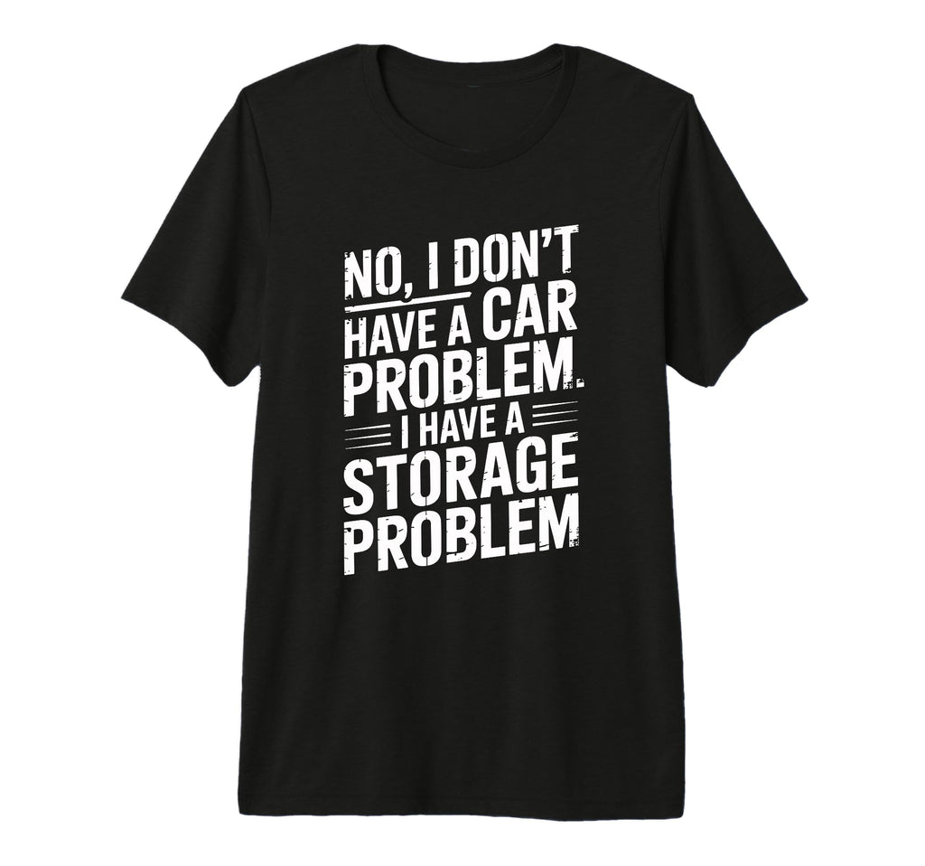 No I Dont Have Car Problem Tri Blend T-Shirt - Fun Novelty Design Unisex - T-Shirt, Sweatshirt, Hoodie