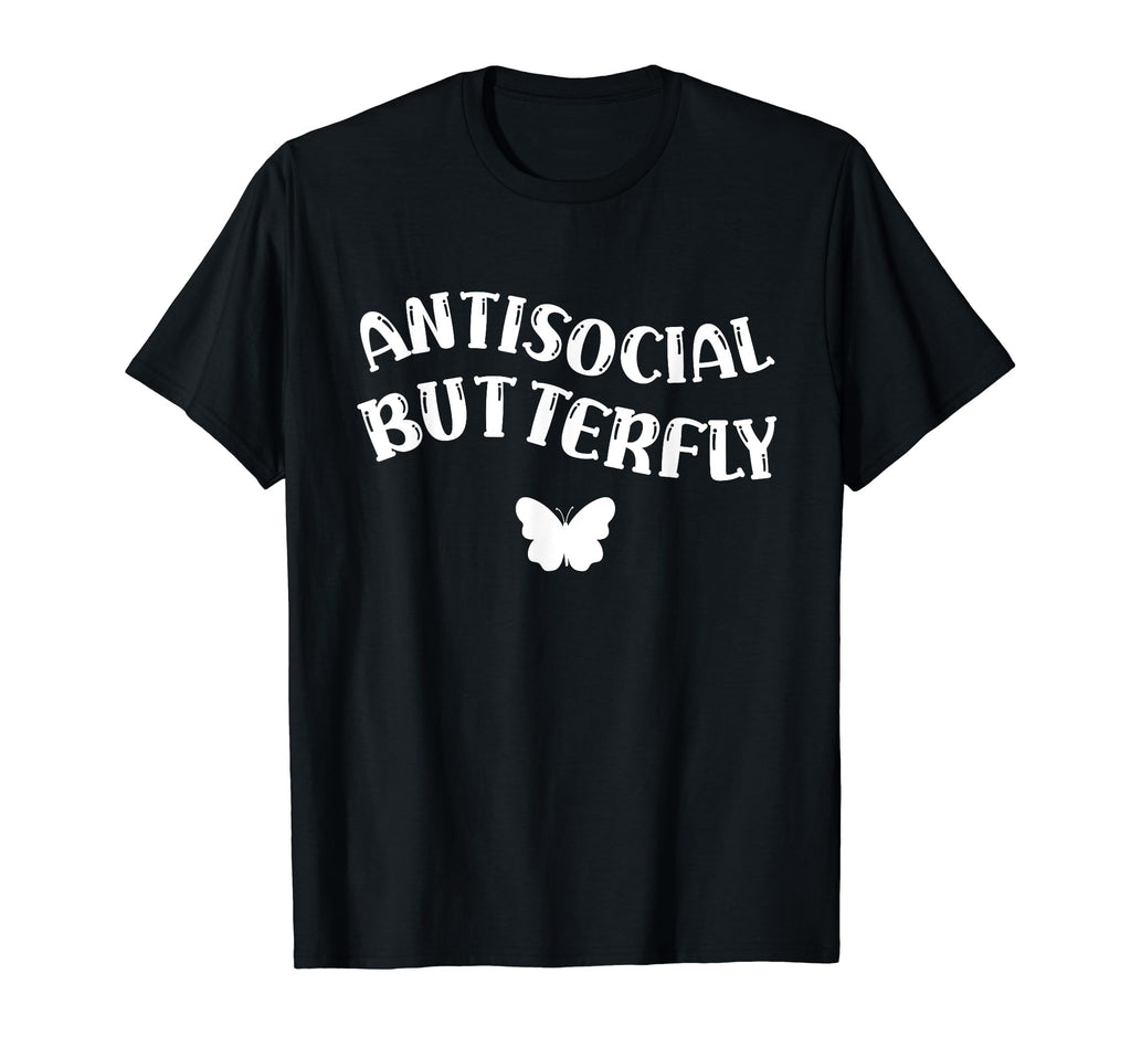 Fun Antisocial Butterfly Funny T-Shirt - Minimalist Print Unisex - T-Shirt, Sweatshirt, Hoodie