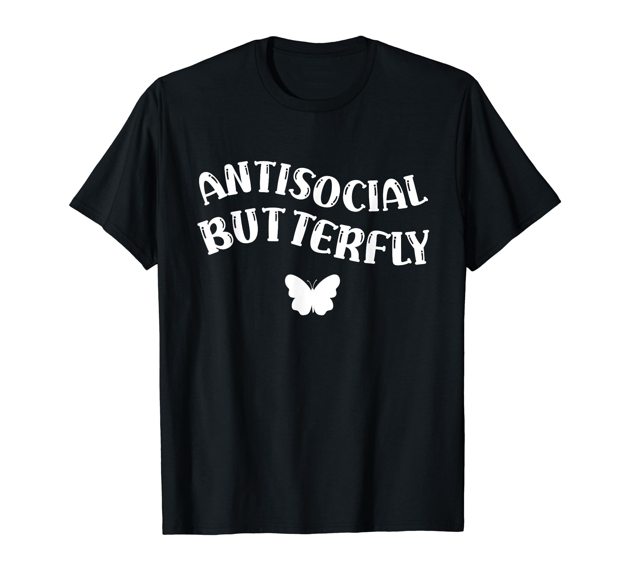Fun Antisocial Butterfly Funny T-Shirt - Minimalist Print Unisex - T-Shirt, Sweatshirt, Hoodie