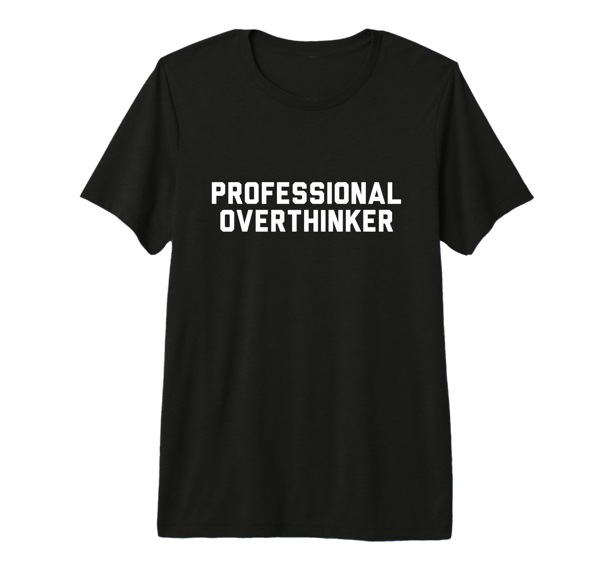 Professional Overthinker Tri Blend T-Shirt - Minimalist Print Unisex - T-Shirt, Sweatshirt, Hoodie