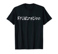 Currently Experiencing Frustration T-Shirt - Trendy Graphic for Adults - T-Shirt, Sweatshirt, Hoodie